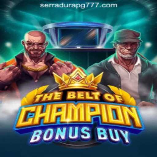 TheBeltOfChampionBonusBuy: An In-Depth Guide to SerraduraPG Oficial Slots Brasil #1